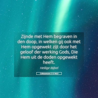 Picture 05 - Colossenzen 2:12 NLD - Zijnde met Hem begraven in den doop, in welken - Bible Verse Picture