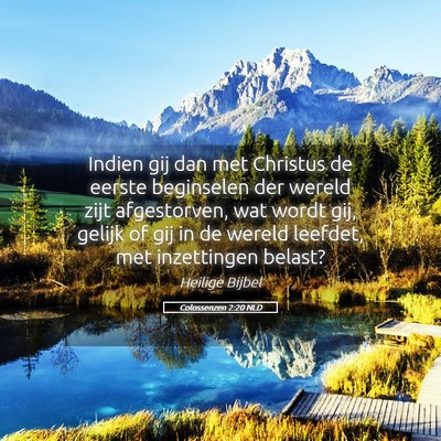 Picture 05 - Colossenzen 2:20 NLD - Indien gij dan met Christus de eerste beginselen - Bible Verse Picture
