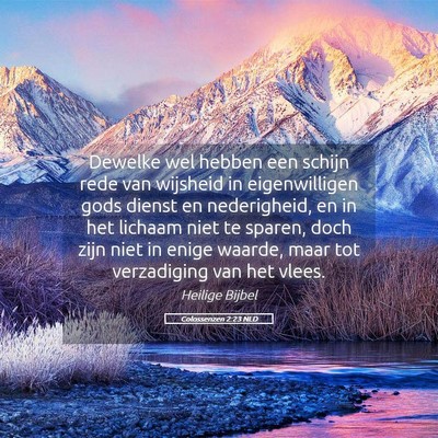 Picture 05 - Colossenzen 2:23 NLD - Dewelke wel hebben een schijn rede van wijsheid - Bible Verse Picture