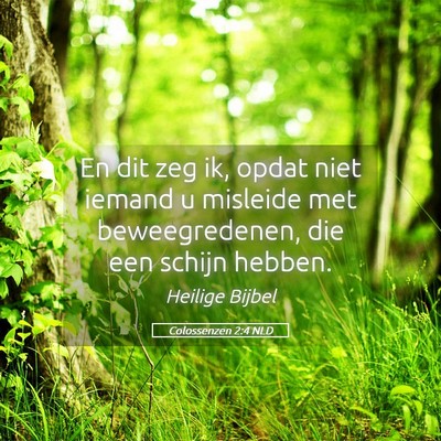 Picture 05 - Colossenzen 2:4 NLD - En dit zeg ik, opdat niet iemand u misleide met - Bible Verse Picture