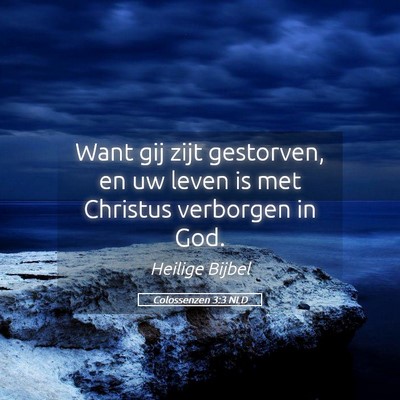 Picture 05 - Colossenzen 3:3 NLD - Want gij zijt gestorven, en uw leven is met - Bible Verse Picture