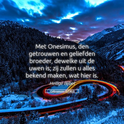 Picture 05 - Colossenzen 4:9 NLD - Met Onesimus, den getrouwen en geliefden broeder, - Bible Verse Picture