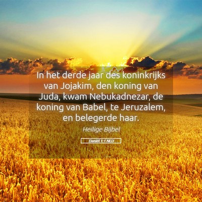 Picture 05 - Daniël 1:1 NLD - In het derde jaar des koninkrijks van Jojakim, - Bible Verse Picture