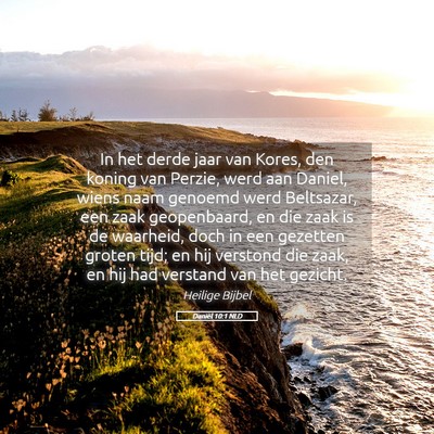 Picture 05 - Daniël 10:1 NLD - In het derde jaar van Kores, den koning van - Bible Verse Picture
