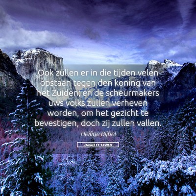 Picture 05 - Daniël 11:14 NLD - Ook zullen er in die tijden velen opstaan tegen - Bible Verse Picture