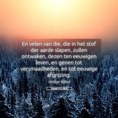 Picture 05 - Daniël 12:2 NLD - En velen van die, die in het stof der aarde - Bible Verse Picture