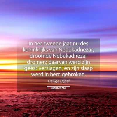Picture 05 - Daniël 2:1 NLD - In het tweede jaar nu des koninkrijks van - Bible Verse Picture