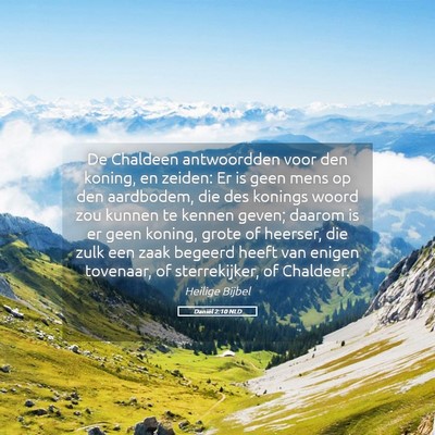 Picture 05 - Daniël 2:10 NLD - De Chaldeen antwoordden voor den koning, en - Bible Verse Picture