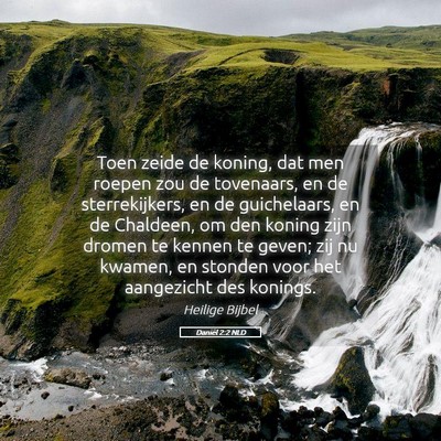 Picture 05 - Daniël 2:2 NLD - Toen zeide de koning, dat men roepen zou de - Bible Verse Picture