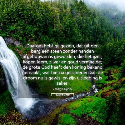 Picture 05 - Daniël 2:45 NLD - Daarom hebt gij gezien, dat uit den berg een - Bible Verse Picture