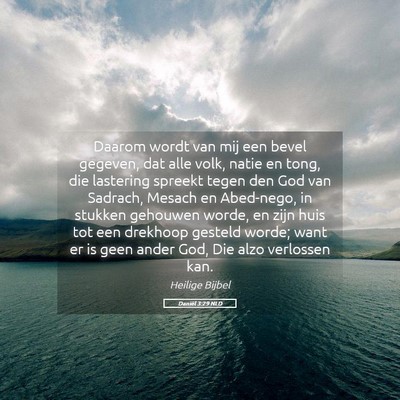 Picture 05 - Daniël 3:29 NLD - Daarom wordt van mij een bevel gegeven, dat alle - Bible Verse Picture