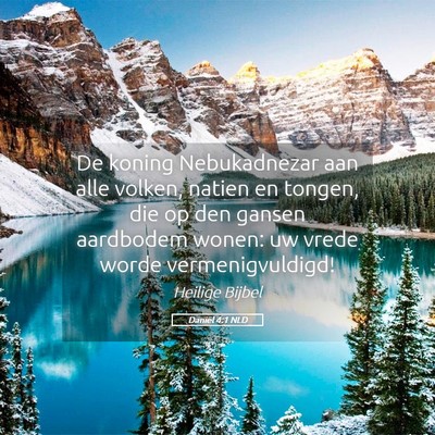 Picture 05 - Daniël 4:1 NLD - De koning Nebukadnezar aan alle volken, natien en - Bible Verse Picture
