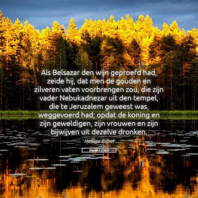 Picture 05 - Daniël 5:2 NLD - Als Belsazar den wijn geproefd had, zeide hij, - Bible Verse Picture