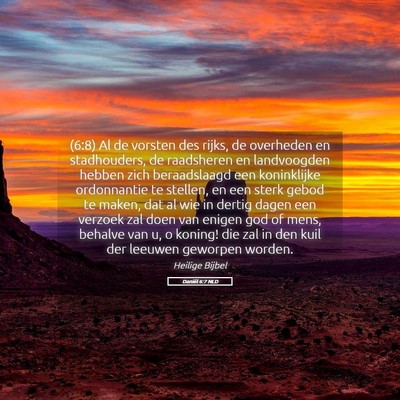 Picture 05 - Daniël 6:7 NLD - (6:8) Al de vorsten des rijks, de overheden en - Bible Verse Picture