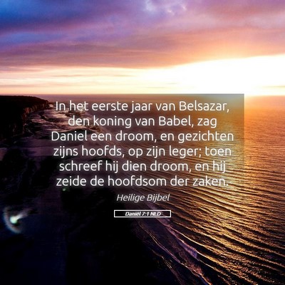 Picture 05 - Daniël 7:1 NLD - In het eerste jaar van Belsazar, den koning van - Bible Verse Picture