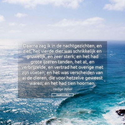 Picture 05 - Daniël 7:7 NLD - Daarna zag ik in de nachtgezichten, en ziet, het - Bible Verse Picture