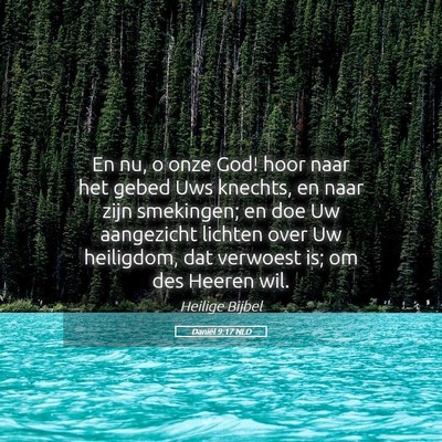 Picture 05 - Daniël 9:17 NLD - En nu, o onze God! hoor naar het gebed Uws - Bible Verse Picture