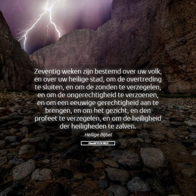 Picture 05 - Daniël 9:24 NLD - Zeventig weken zijn bestemd over uw volk, en over - Bible Verse Picture