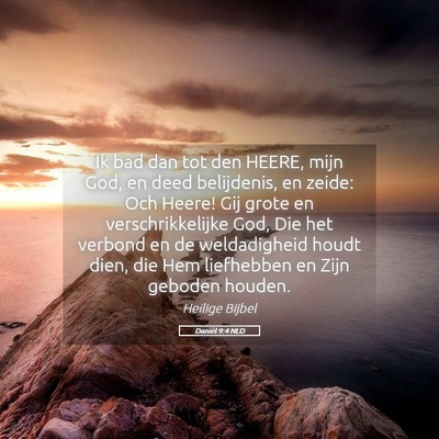 Picture 05 - Daniël 9:4 NLD - Ik bad dan tot den HEERE, mijn God, en deed - Bible Verse Picture