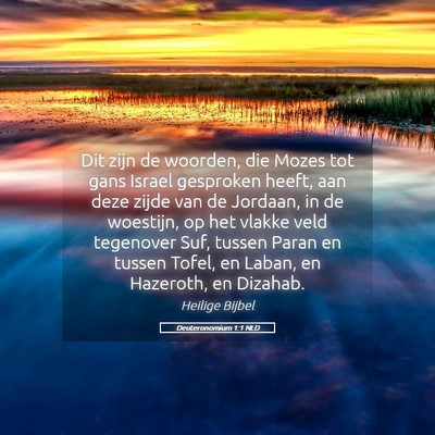 Picture 05 - Deuteronomium 1:1 NLD - Dit zijn de woorden, die Mozes tot gans Israel - Bible Verse Picture