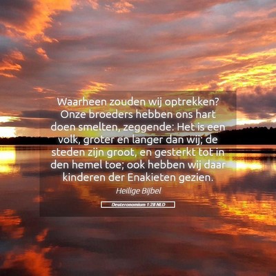 Picture 05 - Deuteronomium 1:28 NLD - Waarheen zouden wij optrekken? Onze broeders - Bible Verse Picture