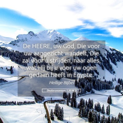 Picture 05 - Deuteronomium 1:30 NLD - De HEERE, uw God, Die voor uw aangezicht wandelt, - Bible Verse Picture