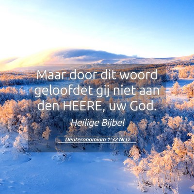 Picture 05 - Deuteronomium 1:32 NLD - Maar door dit woord geloofdet gij niet aan den - Bible Verse Picture