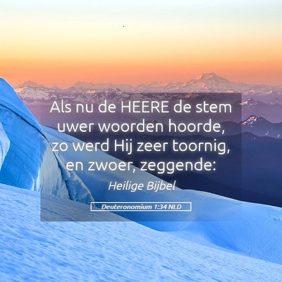 Picture 05 - Deuteronomium 1:34 NLD - Als nu de HEERE de stem uwer woorden hoorde, zo - Bible Verse Picture