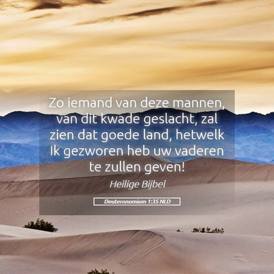 Picture 05 - Deuteronomium 1:35 NLD - Zo iemand van deze mannen, van dit kwade - Bible Verse Picture