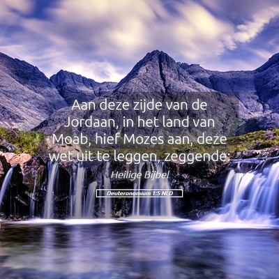 Picture 05 - Deuteronomium 1:5 NLD - Aan deze zijde van de Jordaan, in het land van - Bible Verse Picture