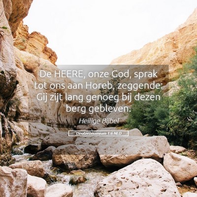 Picture 05 - Deuteronomium 1:6 NLD - De HEERE, onze God, sprak tot ons aan Horeb, - Bible Verse Picture