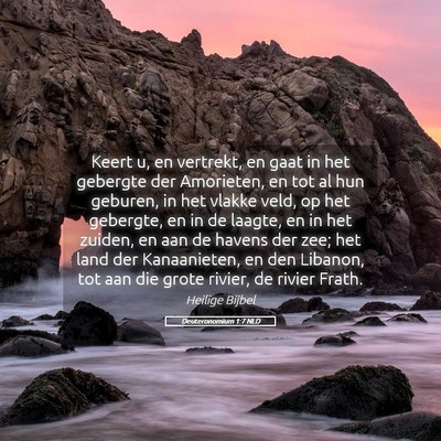 Picture 05 - Deuteronomium 1:7 NLD - Keert u, en vertrekt, en gaat in het gebergte der - Bible Verse Picture