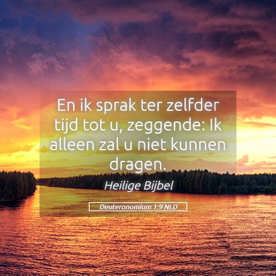 Picture 05 - Deuteronomium 1:9 NLD - En ik sprak ter zelfder tijd tot u, zeggende: Ik - Bible Verse Picture