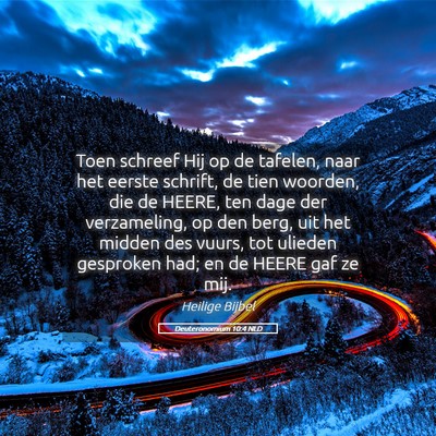 Picture 05 - Deuteronomium 10:4 NLD - Toen schreef Hij op de tafelen, naar het eerste - Bible Verse Picture