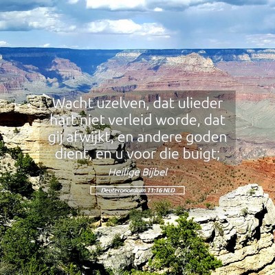 Picture 05 - Deuteronomium 11:16 NLD - Wacht uzelven, dat ulieder hart niet verleid - Bible Verse Picture
