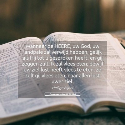 Picture 05 - Deuteronomium 12:20 NLD - Wanneer de HEERE, uw God, uw landpale zal verwijd - Bible Verse Picture