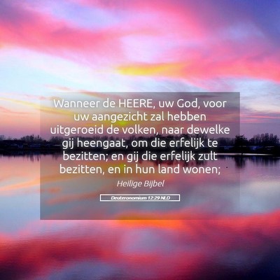 Picture 05 - Deuteronomium 12:29 NLD - Wanneer de HEERE, uw God, voor uw aangezicht zal - Bible Verse Picture