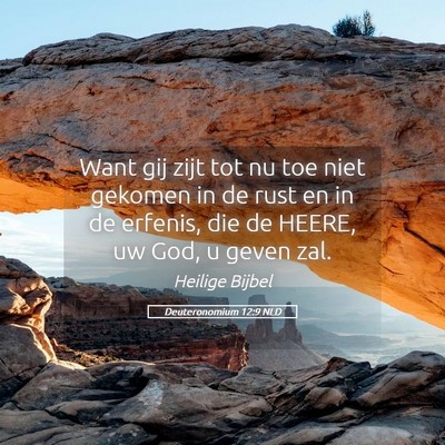 Picture 05 - Deuteronomium 12:9 NLD - Want gij zijt tot nu toe niet gekomen in de rust - Bible Verse Picture