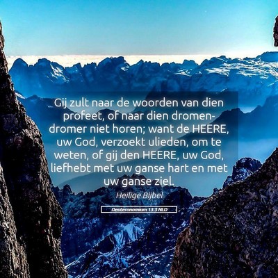 Picture 05 - Deuteronomium 13:3 NLD - Gij zult naar de woorden van dien profeet, of - Bible Verse Picture