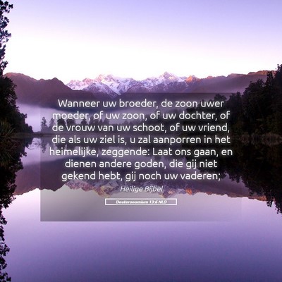 Picture 05 - Deuteronomium 13:6 NLD - Wanneer uw broeder, de zoon uwer moeder, of uw - Bible Verse Picture