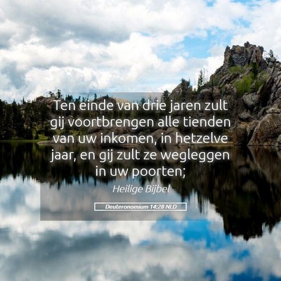 Picture 05 - Deuteronomium 14:28 NLD - Ten einde van drie jaren zult gij voortbrengen - Bible Verse Picture