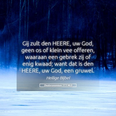 Picture 05 - Deuteronomium 17:1 NLD - Gij zult den HEERE, uw God, geen os of klein vee - Bible Verse Picture