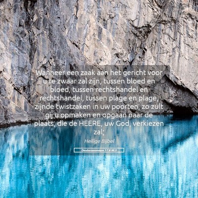 Picture 05 - Deuteronomium 17:8 NLD - Wanneer een zaak aan het gericht voor u te zwaar - Bible Verse Picture