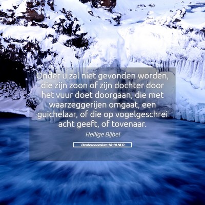 Picture 05 - Deuteronomium 18:10 NLD - Onder u zal niet gevonden worden, die zijn zoon - Bible Verse Picture