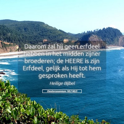 Picture 05 - Deuteronomium 18:2 NLD - Daarom zal hij geen erfdeel hebben in het midden - Bible Verse Picture