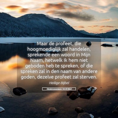 Picture 05 - Deuteronomium 18:20 NLD - Maar de profeet, die hoogmoediglijk zal handelen, - Bible Verse Picture