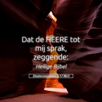 Picture 05 - Deuteronomium 2:17 NLD - Dat de HEERE tot mij sprak, - Bible Verse Picture