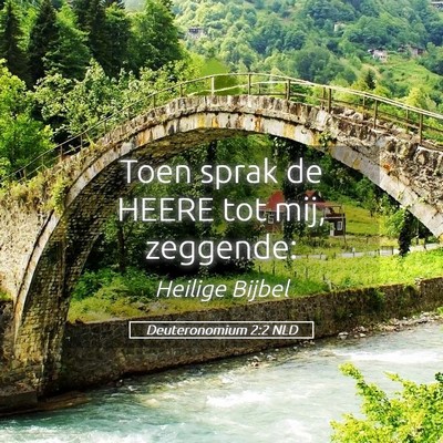 Picture 05 - Deuteronomium 2:2 NLD - Toen sprak de HEERE tot mij, - Bible Verse Picture