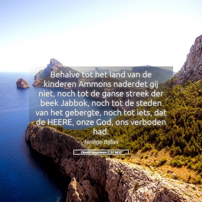 Picture 05 - Deuteronomium 2:37 NLD - Behalve tot het land van de kinderen Ammons - Bible Verse Picture