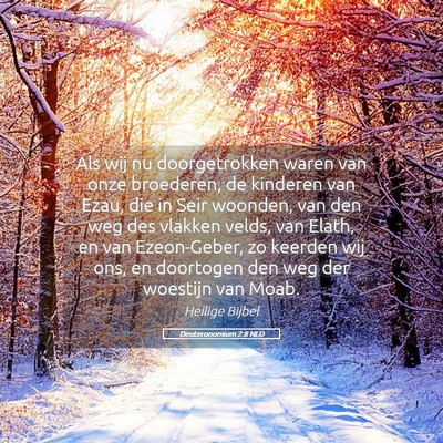 Picture 05 - Deuteronomium 2:8 NLD - Als wij nu doorgetrokken waren van onze - Bible Verse Picture